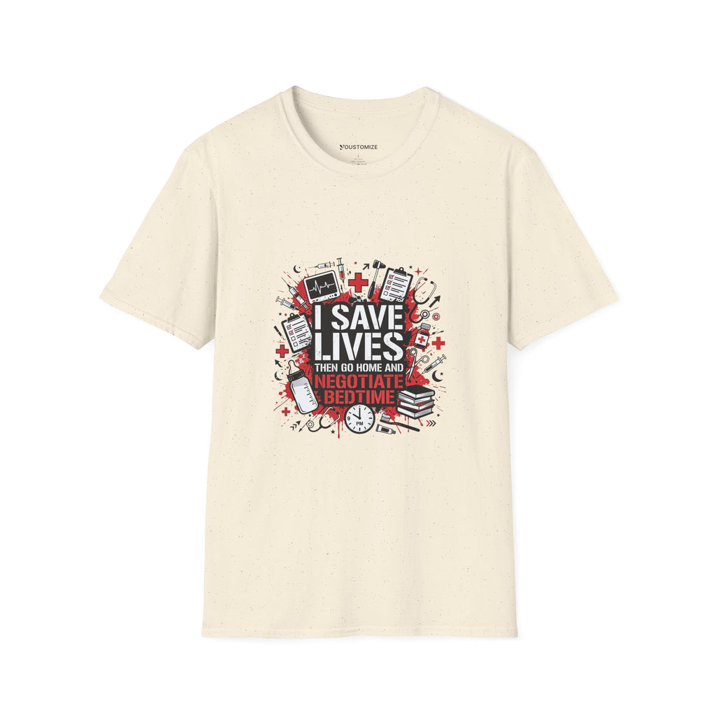 Nurse Mom T-Shirt — "I Save Lives, Then Go Home to Negotiate Bedtime"