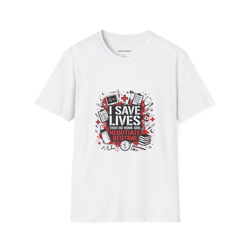 Nurse Mom T-Shirt — "I Save Lives, Then Go Home to Negotiate Bedtime"