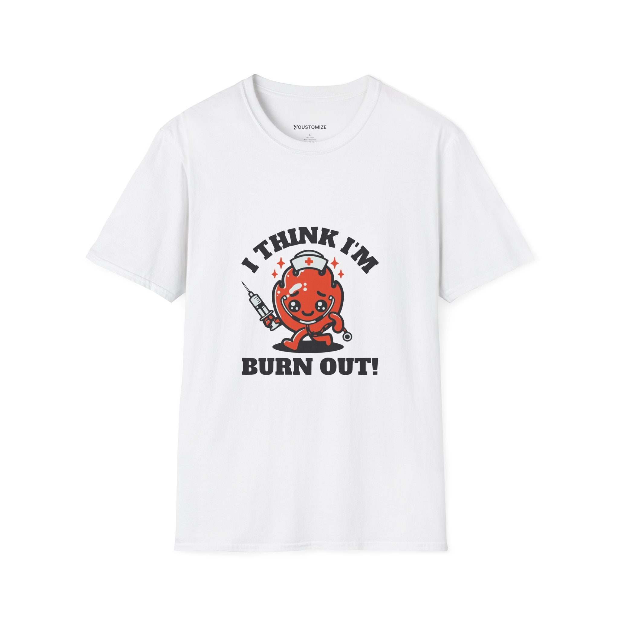 T‑Shirt — “I Think I’m Burn Out!” Cute Nurse Heart Cartoon Tee