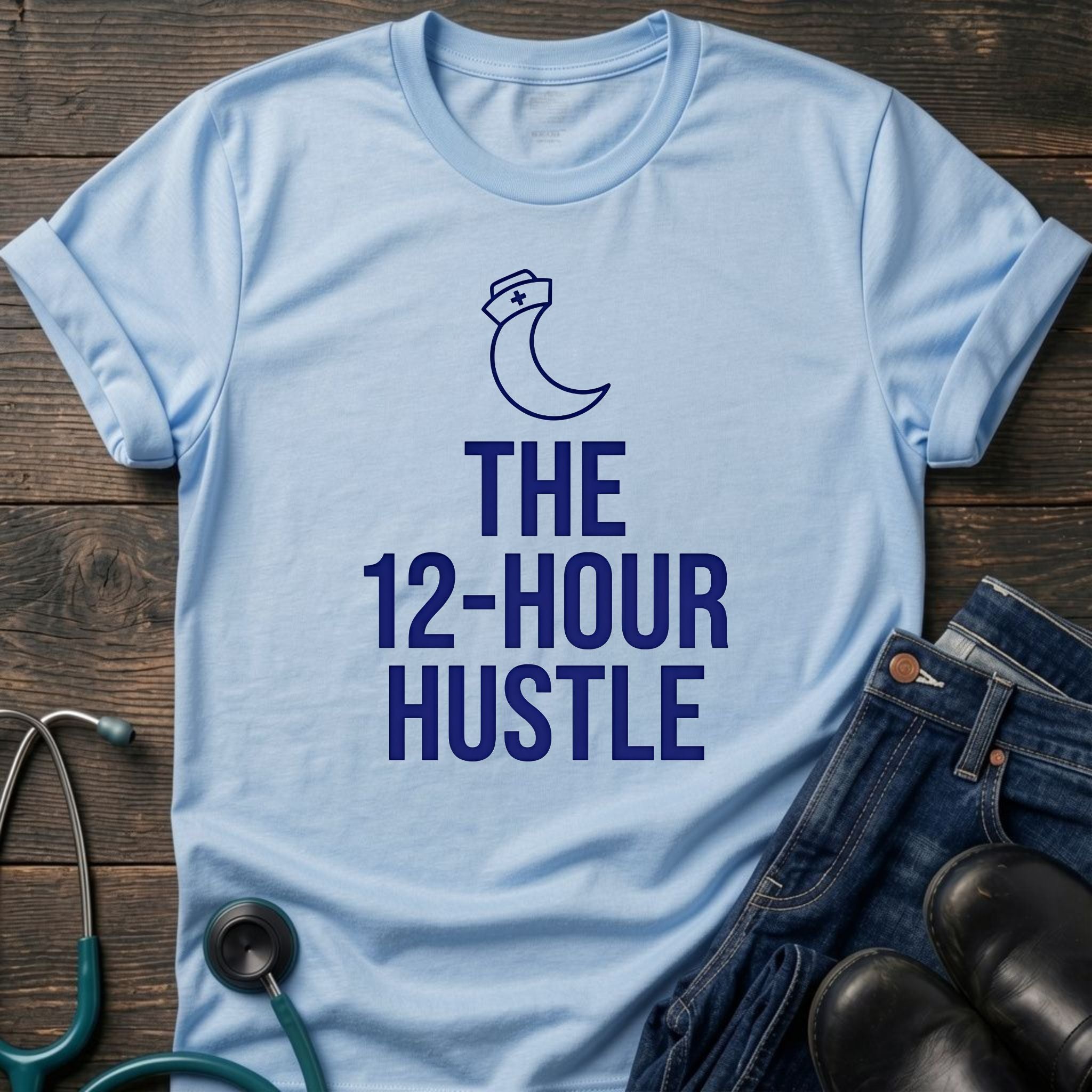 The 12-Hour Hustle Nurse Tee