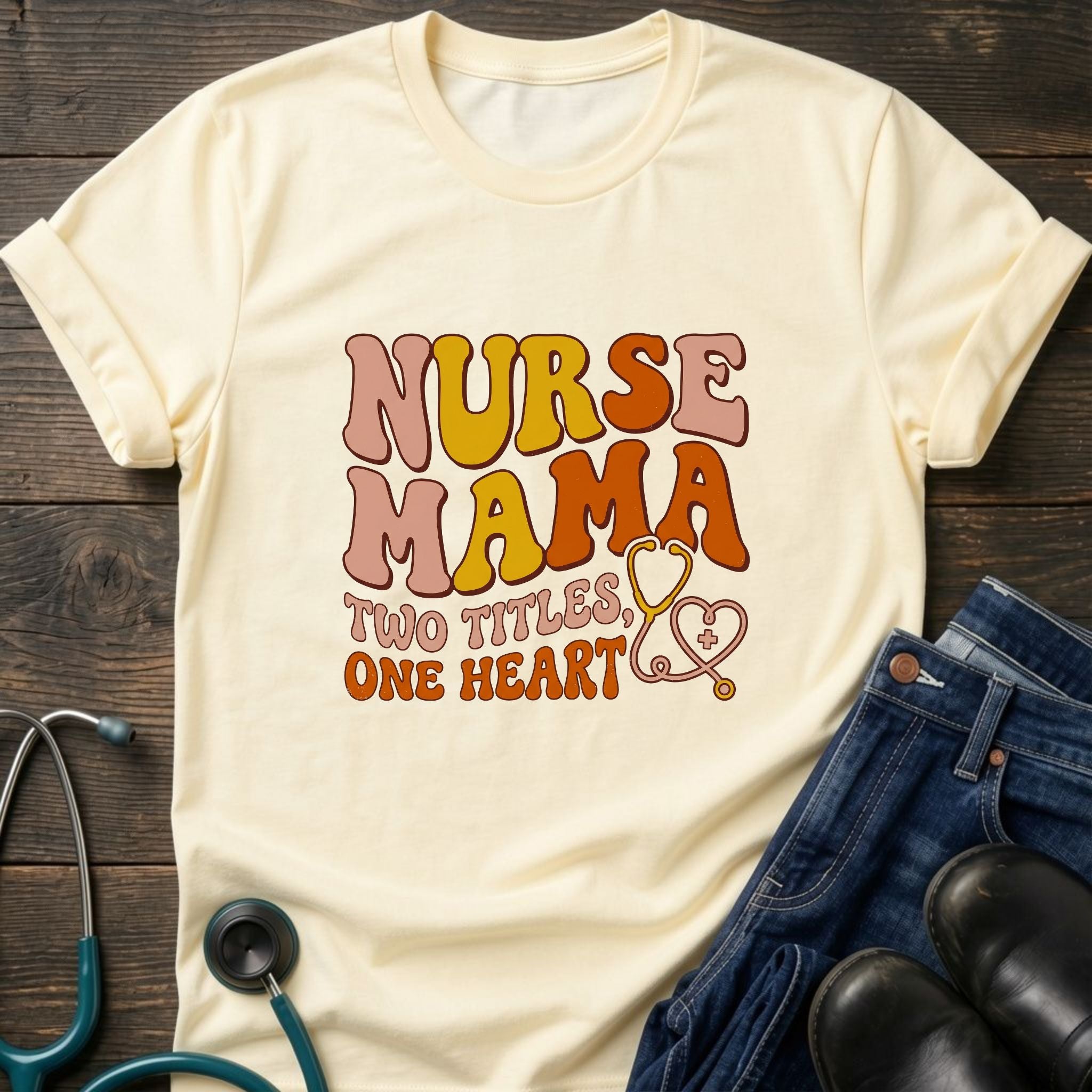 Nurse Mama T-Shirt — “Two Titles One Heart” Retro Nurse Mom Tee