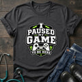 Gamer 'I Paused My Game To Be Here' T‑Shirt