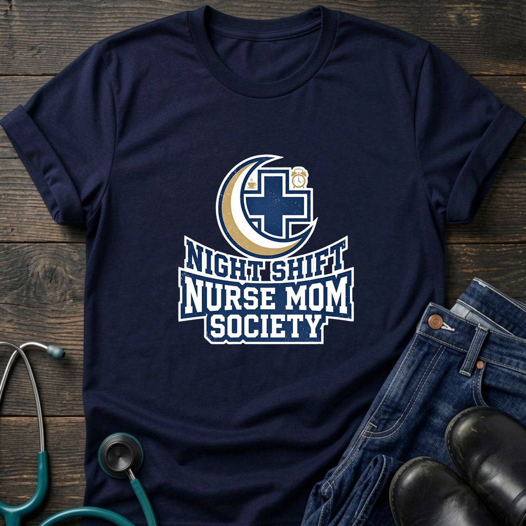 Night Shift Nurse Mom Society Tee