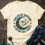 Fueled by Caffeine and Call Lights Nurse Tee