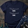 Tiny Humans at Work Tiny Humans at Home Peds Nurse Mom Tee