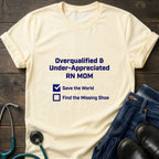 Overqualified and Under-Appreciated RN Mom Checklist Tee