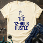 The 12-Hour Hustle Nurse Tee