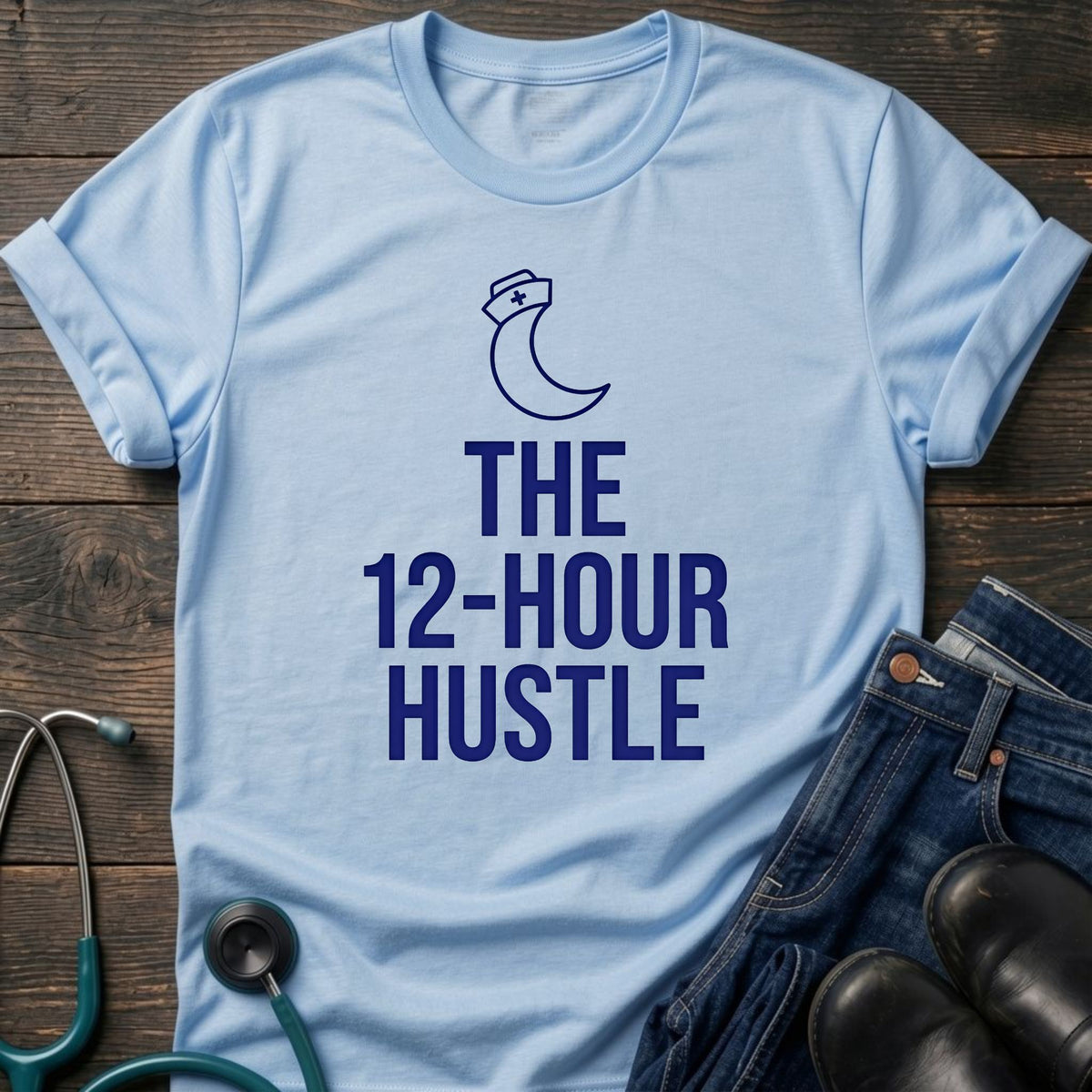 The 12-Hour Hustle Nurse Tee