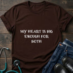 My Heart Is Big Enough for Both Nurse Mom Tee