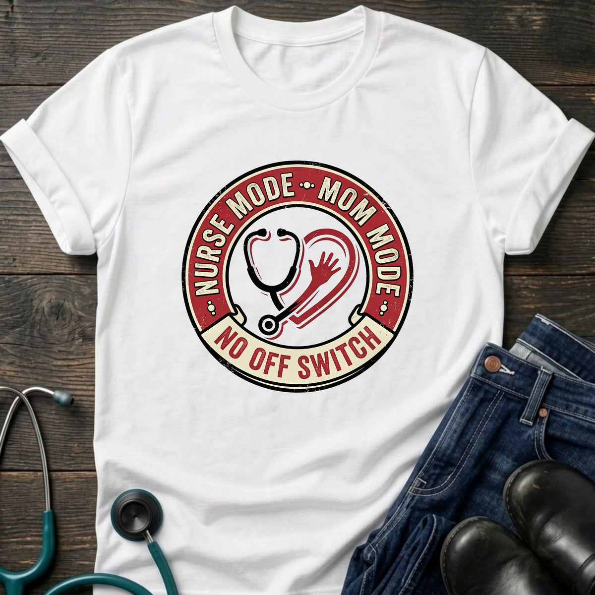 Nurse Mode Mom Mode No Off Switch Tee
