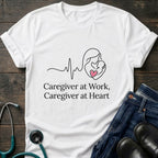 Caregiver at Home Caregiver at Work Nurse Mom Tribute Tee