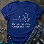 Caregiver at Home Caregiver at Work Nurse Mom Tribute Tee