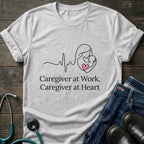 Caregiver at Home Caregiver at Work Nurse Mom Tribute Tee