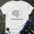 Mindful & Medicated T-Shirt — Brain Heart Graphic Mental Health Tee