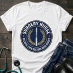 Because Even Doctors Need Us Surgery Nurse Badge Tee