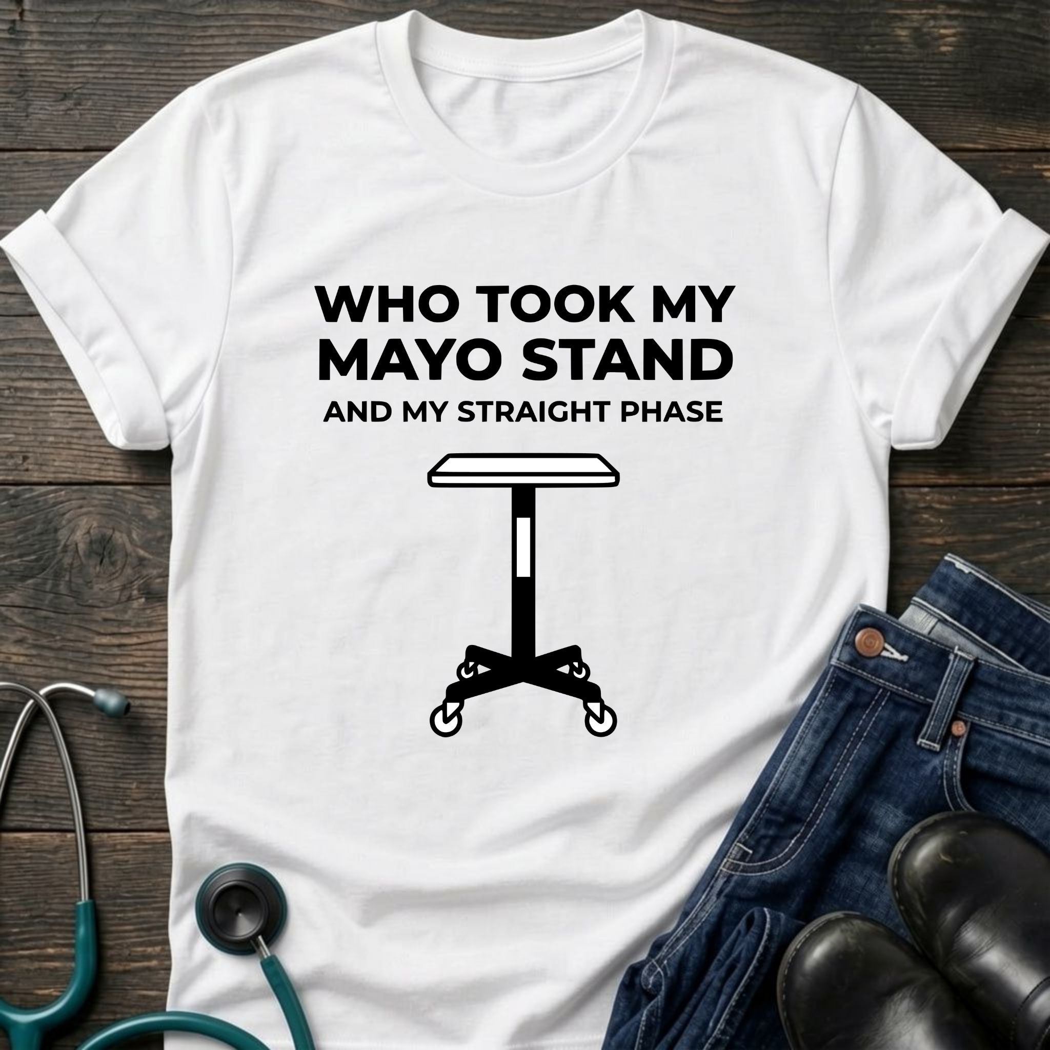 Who Took My Mayo Stand Funny OR Nurse Tee
