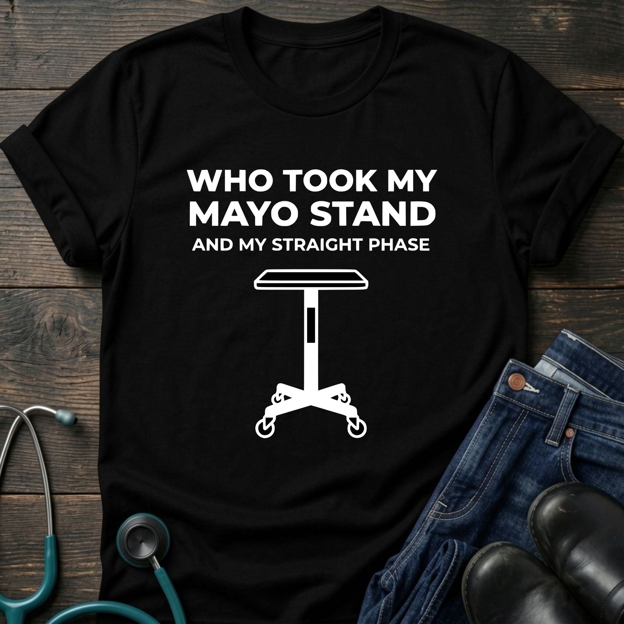Who Took My Mayo Stand Funny OR Nurse Tee