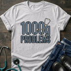 1000g Problems NICU Nurse Stethoscope Humor Tee