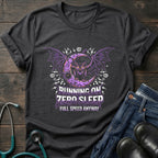 Running on Zero Sleep Full Speed Anyway Nurse Tee