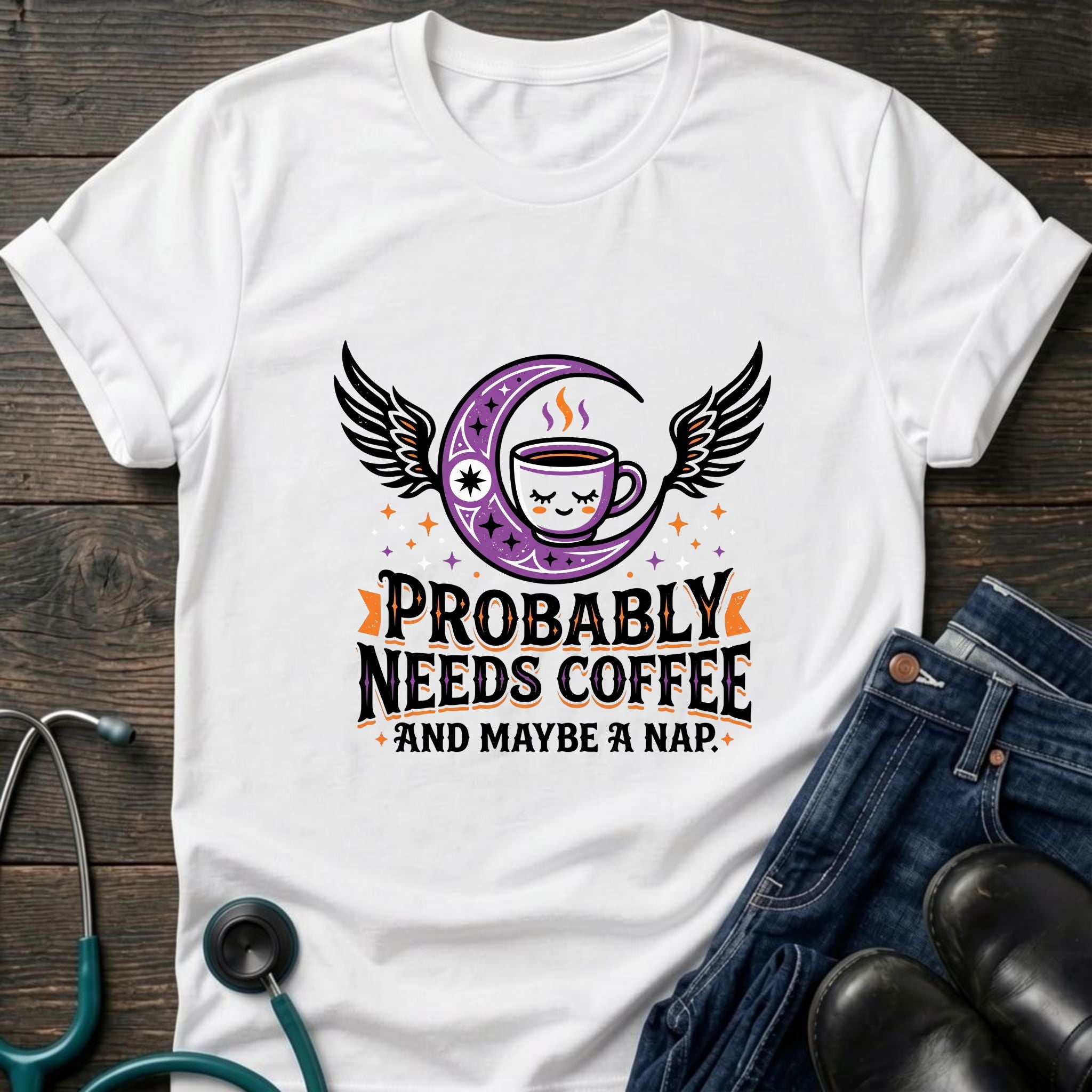 Probably Needs Coffee and Maybe a Nap Coffee Moon Nurse Tee