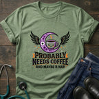 Probably Needs Coffee and Maybe a Nap Coffee Moon Nurse Tee