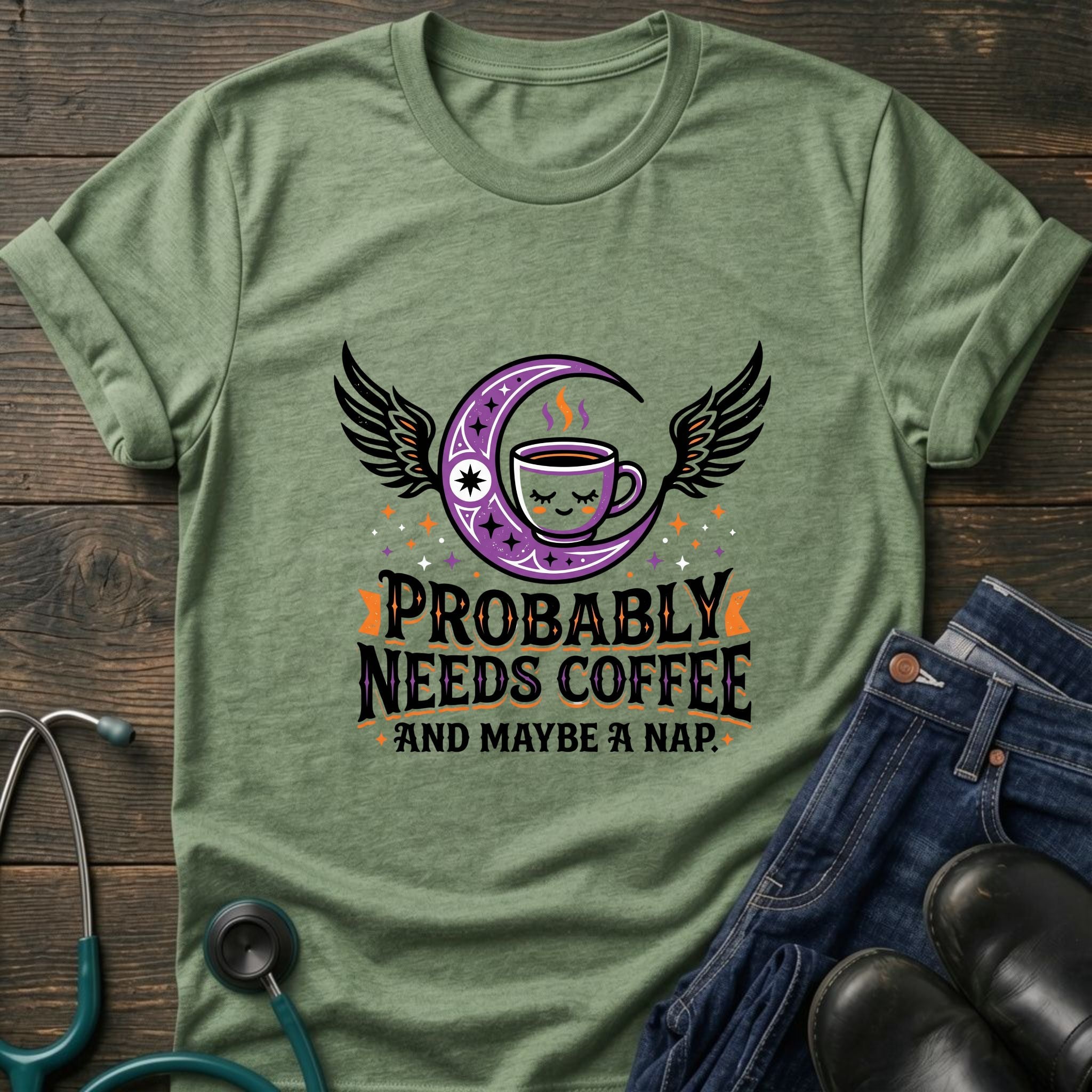 Probably Needs Coffee and Maybe a Nap Coffee Moon Nurse Tee