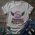 Probably Needs Coffee and Maybe a Nap Coffee Moon Nurse Tee