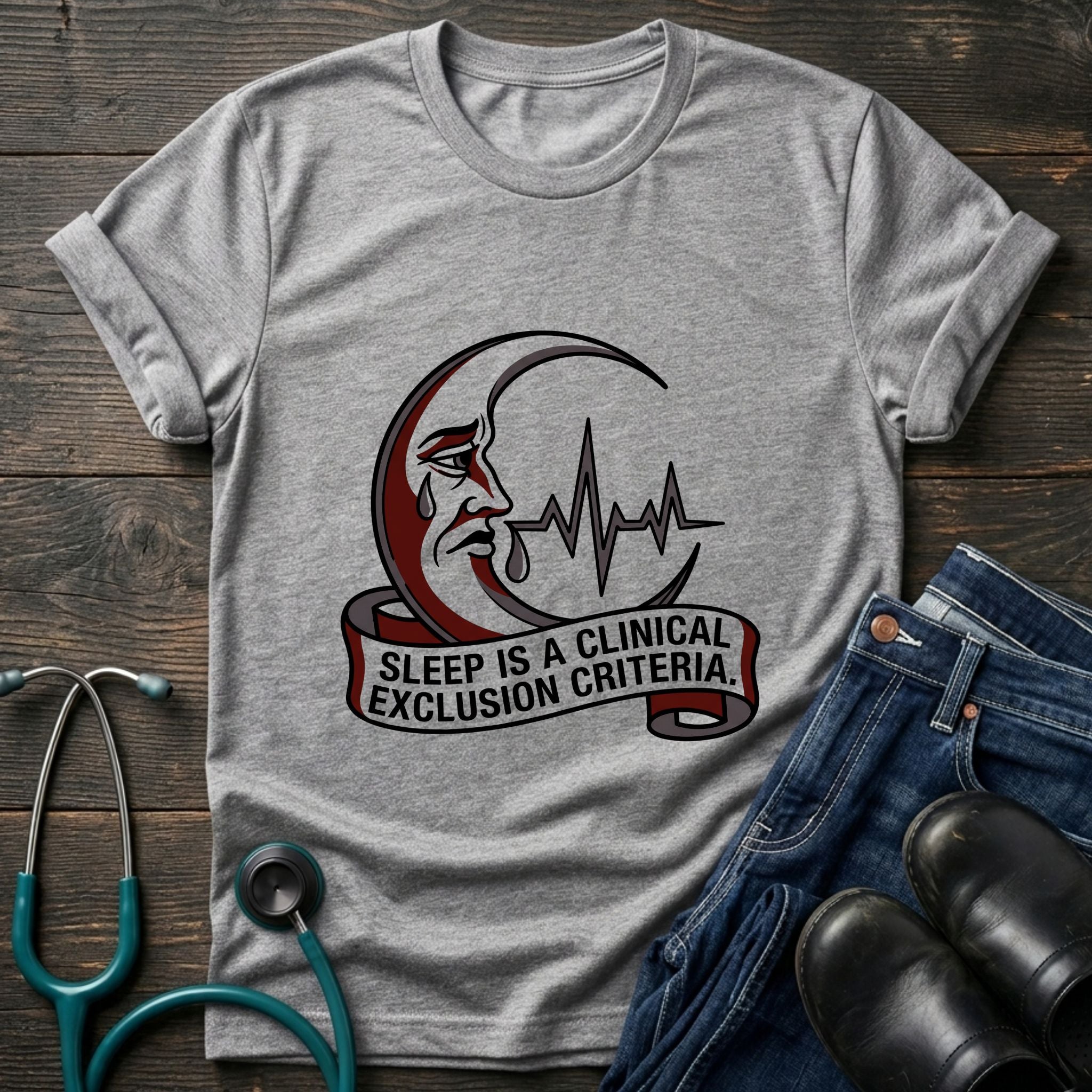 Sleep Is a Clinical Exclusion Criteria Nursing Student Tee