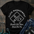 Nurse IV Fluid Management Tee — Flushes for Them, Shots for Me