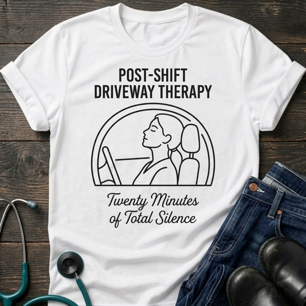 Post-Shift Driveway Therapy Nurse Tee