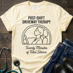 Post-Shift Driveway Therapy Nurse Tee