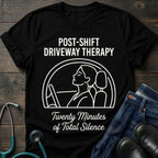 Post-Shift Driveway Therapy Nurse Tee
