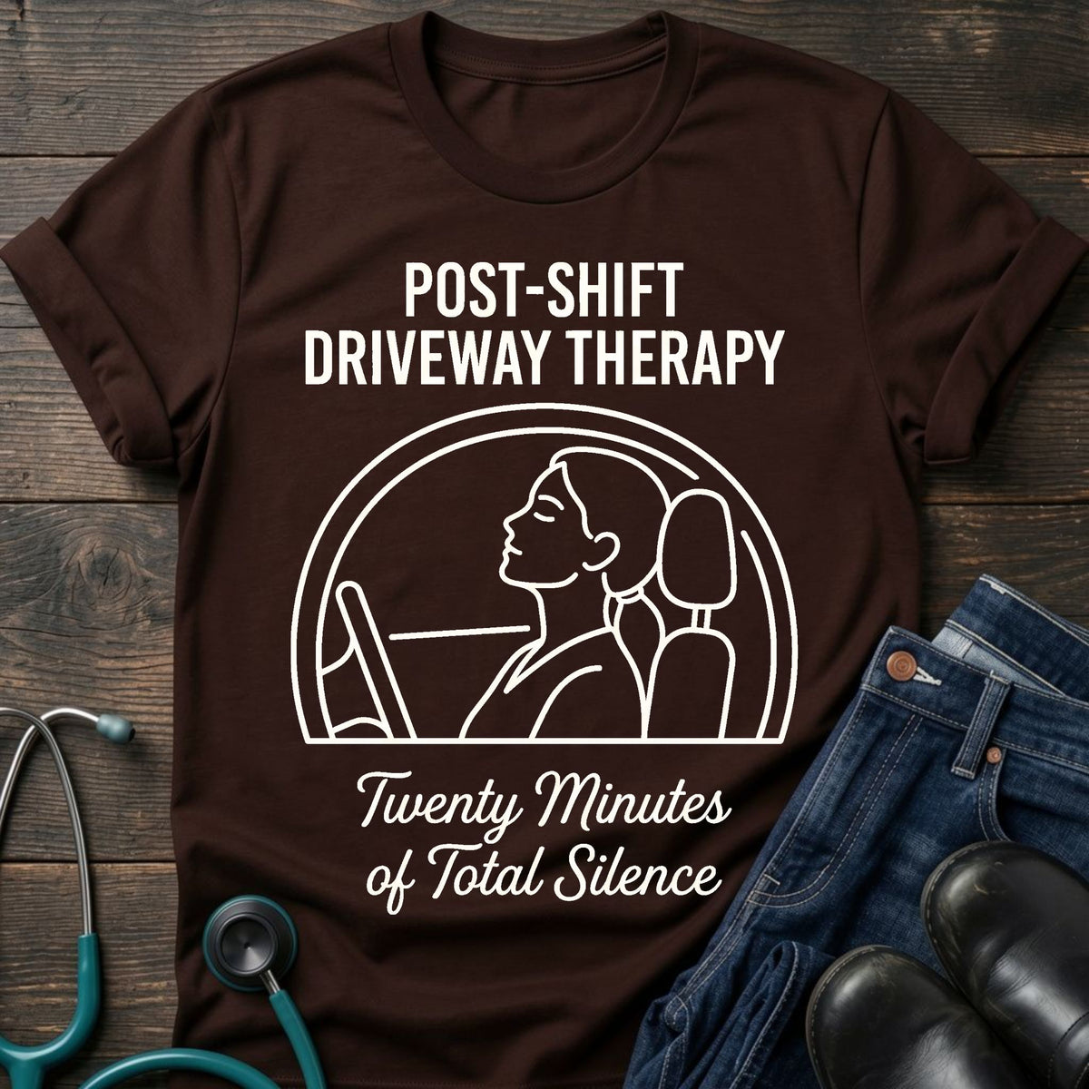 Post-Shift Driveway Therapy Nurse Tee