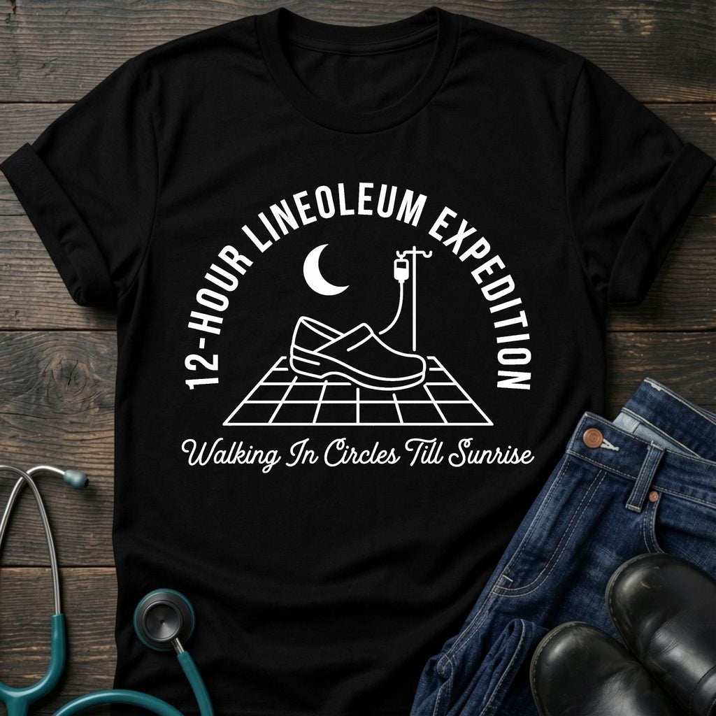 12-Hour Linoleum Expedition Nurse Tee — Walking in Circles Till Sunrise
