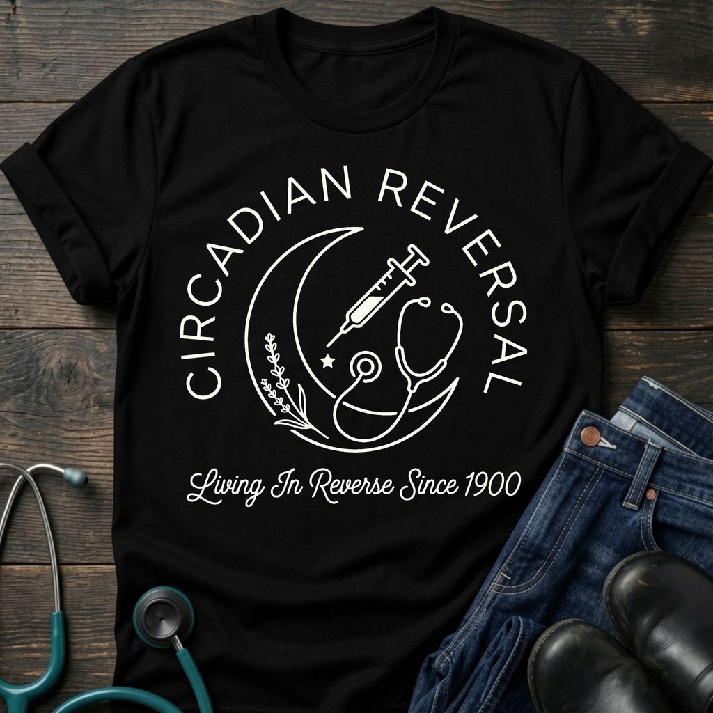 Circadian Reversal Nurse Tee — Living in Reverse Since 1900