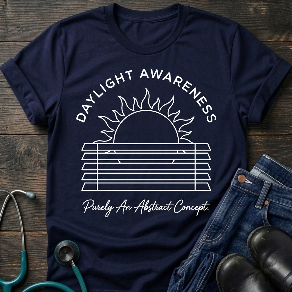 Daylight Awareness Nurse Tee — Purely an Abstract Concept