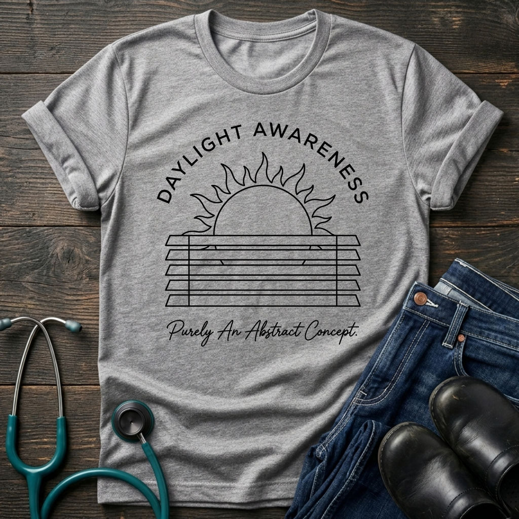 Daylight Awareness Nurse Tee — Purely an Abstract Concept