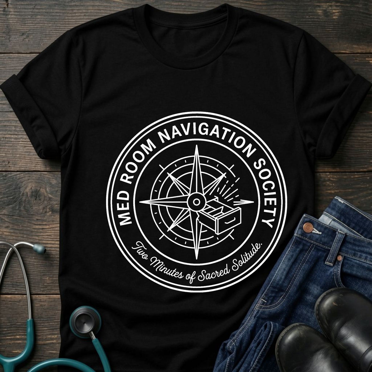 Med Room Navigation Society Nurse Tee — Two Minutes of Sacred Solitude