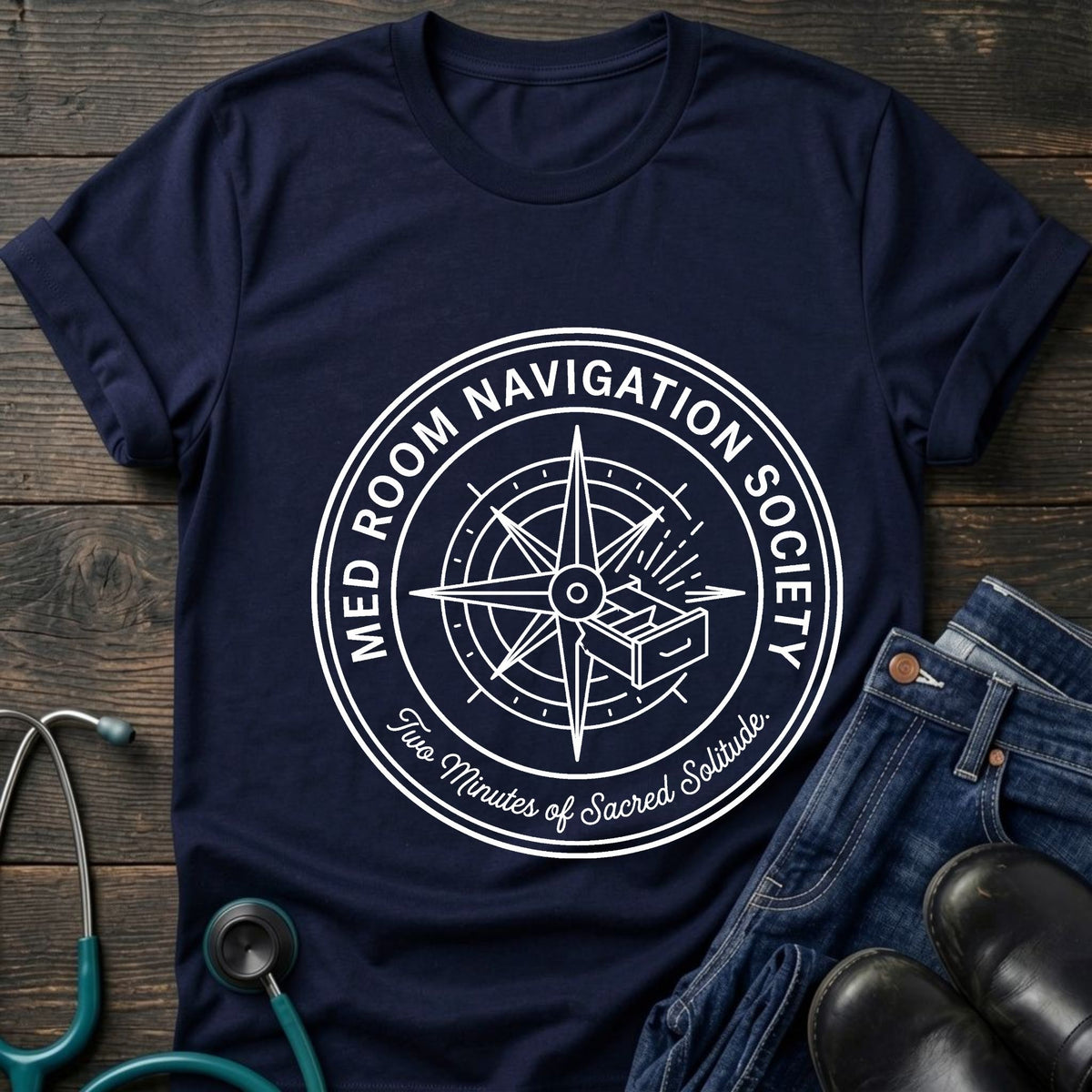 Med Room Navigation Society Nurse Tee — Two Minutes of Sacred Solitude