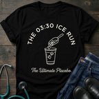 The 03:30 Ice Run Night Shift Nurse Tee — The Ultimate Placebo