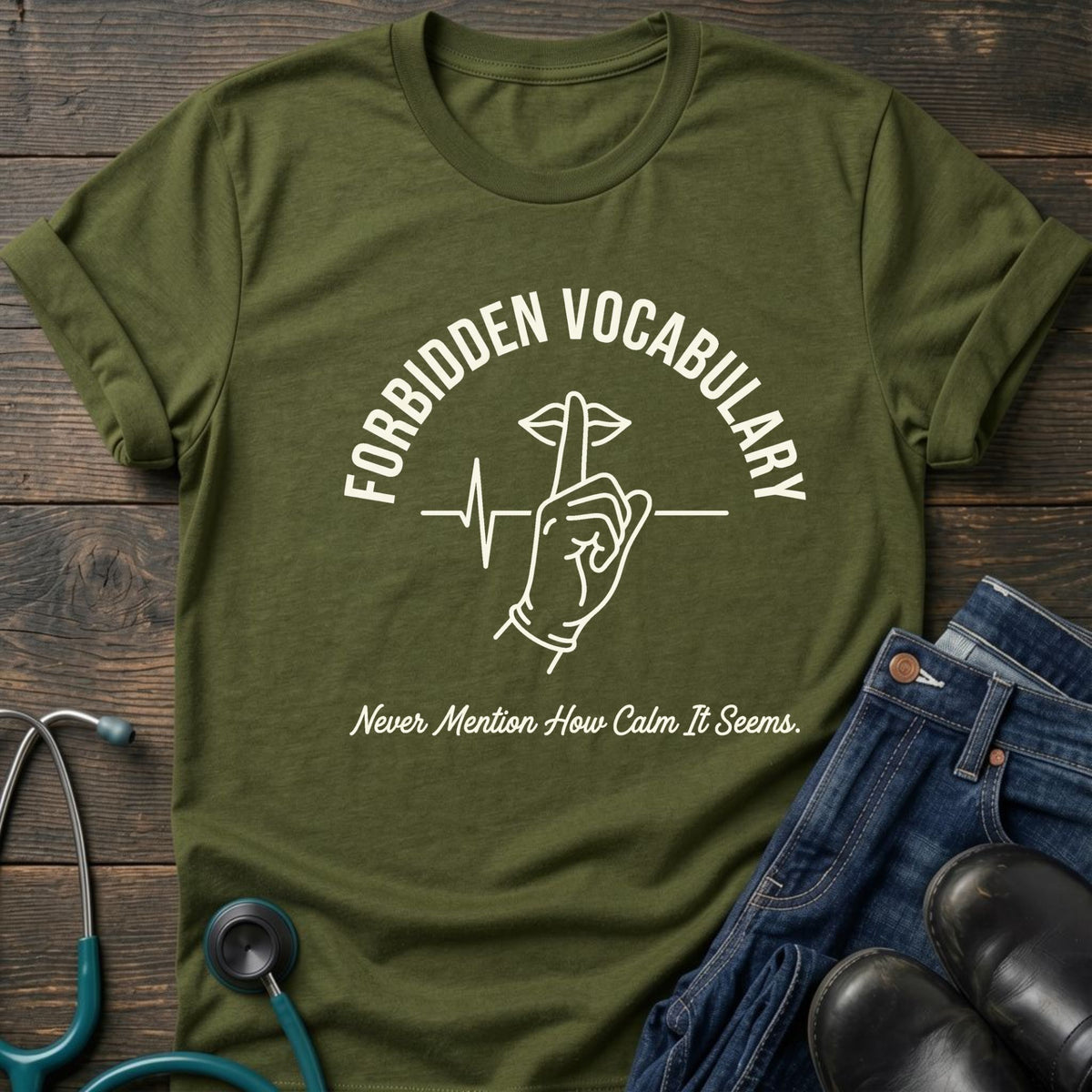 Forbidden Vocabulary Nurse Tee — Never Mention How Calm It Seems