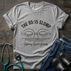 The 05:15 Slump Night Shift Nurse Tee — Fighting Eyelid Gravity