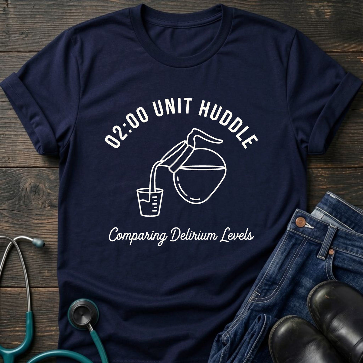 02:00 Unit Huddle Night Shift Nurse Tee — Comparing Delirium Levels