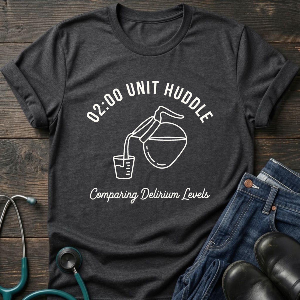 02:00 Unit Huddle Night Shift Nurse Tee — Comparing Delirium Levels