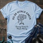 03:30 Vitals Check Night Shift Nurse Tee — Running Purely on Muscle Memory