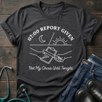 07:00 Report Given Night Shift Nurse Tee — Not My Circus Until Tonight