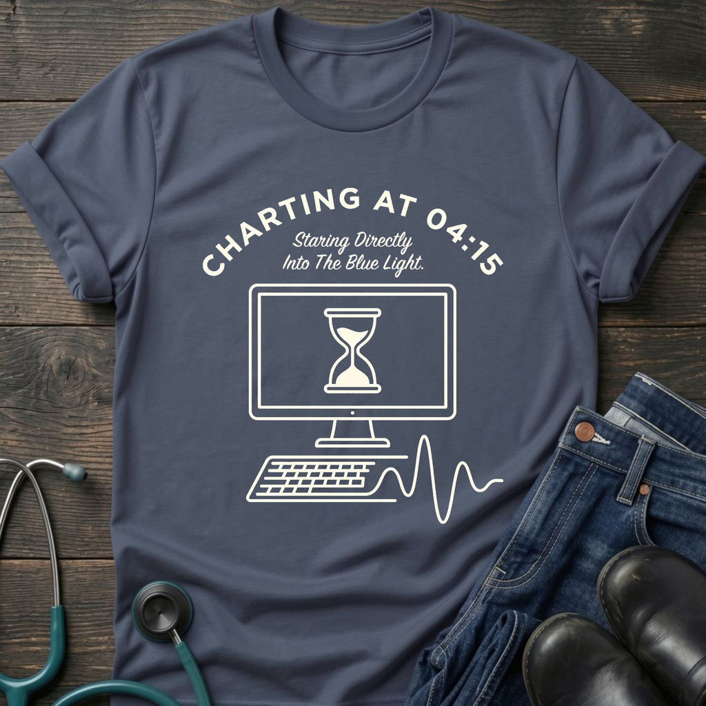 Charting at 04:15 Night Shift Nurse Tee