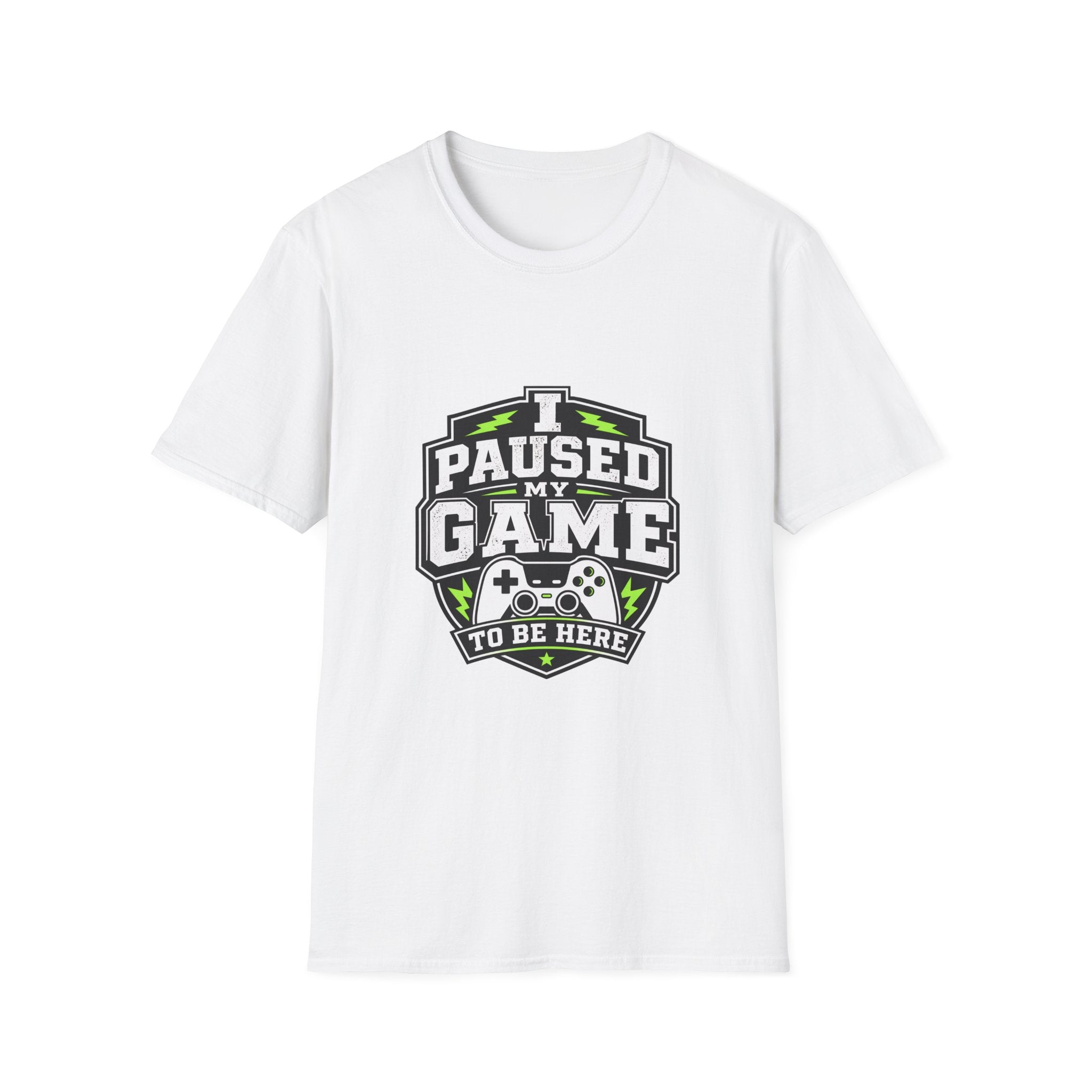T-Shirt — "I Paused My Game to Be Here" Gamer Tee