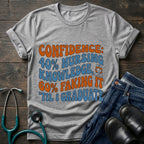 40 Percent Knowledge 60 Percent Faking It Nursing Student Confidence Tee - Sport Grey / XS | YOUSTOMIZE