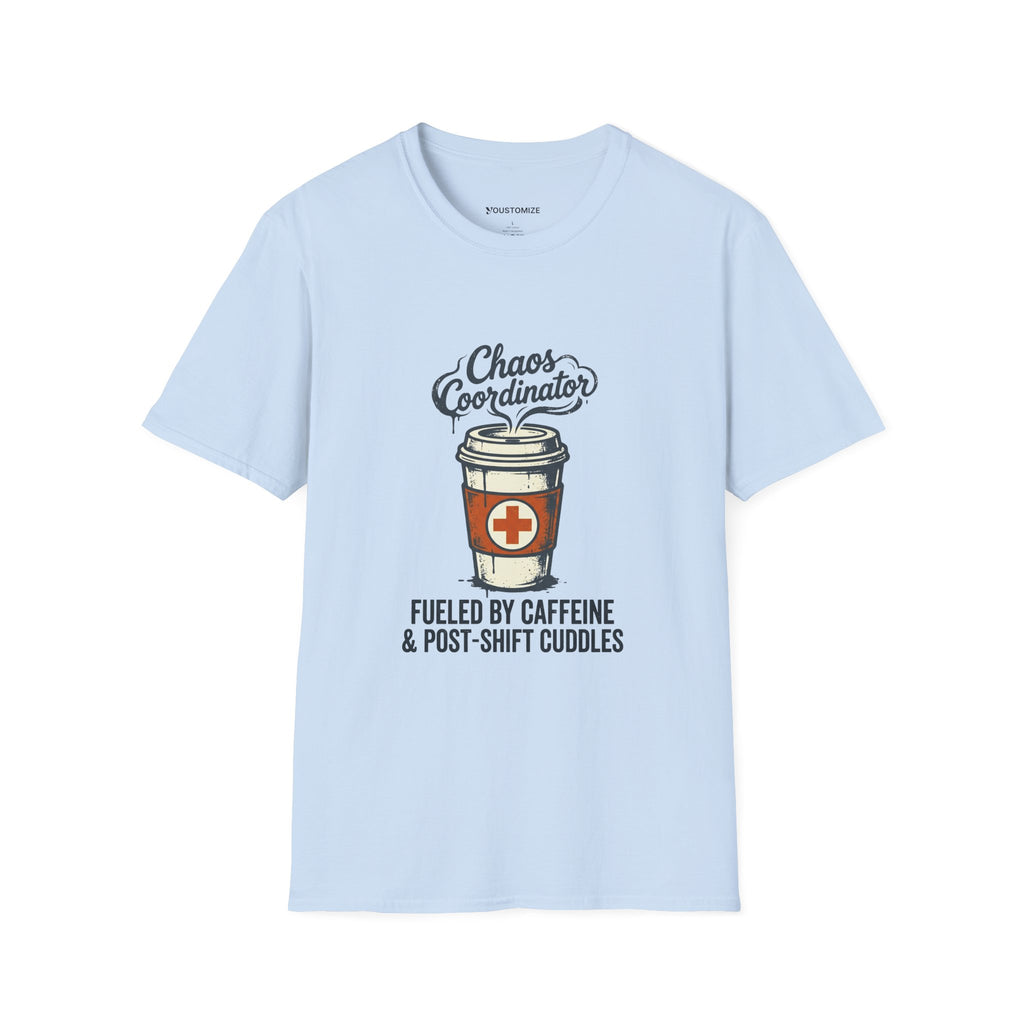 Chaos Coordinator Nurse Mom T-Shirt — Fueled by Caffeine & Post-Shift Cuddles